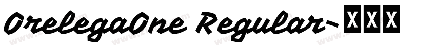 OrelegaOne Regular字体转换